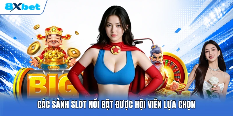 Các sảnh slot nổi bật được hội viên lựa chọn