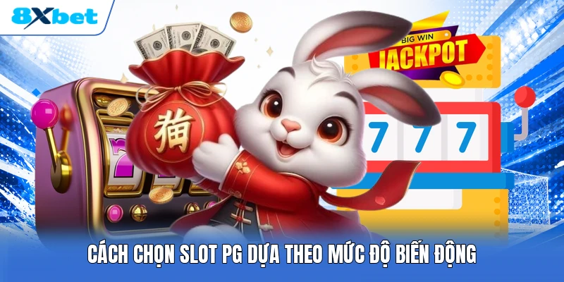 Cách chọn slot PG dựa theo mức độ biến động