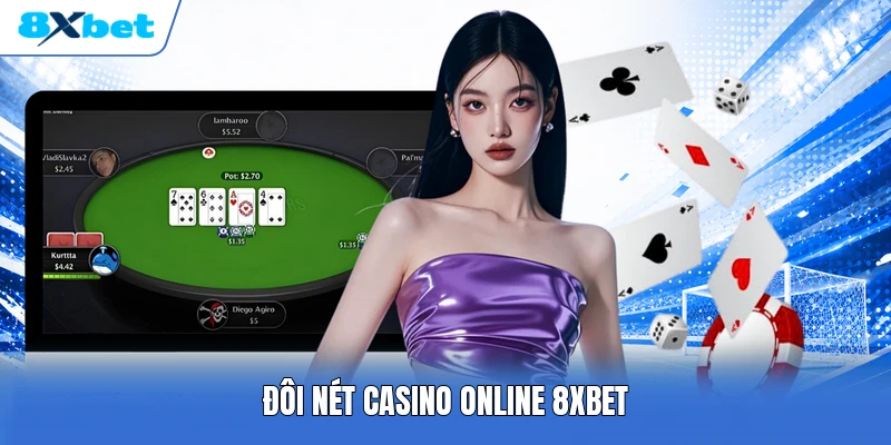 Đôi nét casino online 8XBET