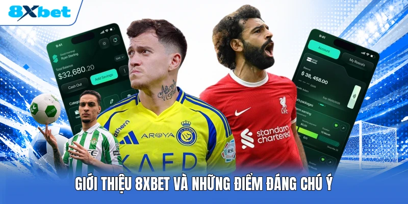 Giới thiệu 8XBET và những điểm đáng chú ý