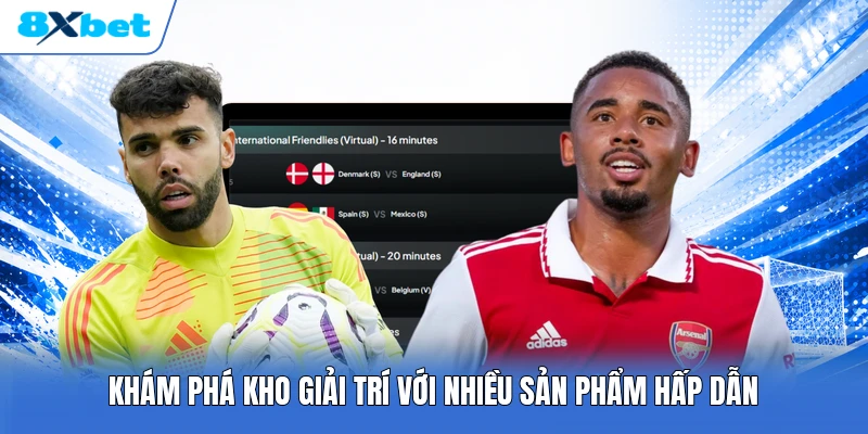 Khám phá kho giải trí với nhiều sản phẩm hấp dẫn