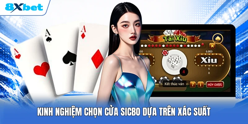 Kinh nghiệm chọn cửa Sicbo dựa trên xác suất