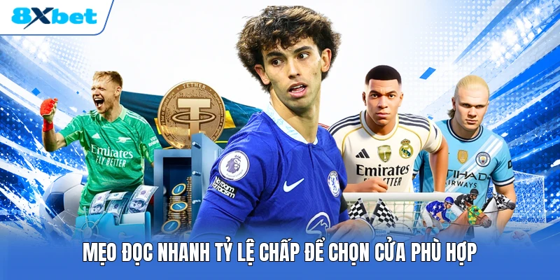 Mẹo đọc nhanh tỷ lệ chấp để chọn cửa phù hợp