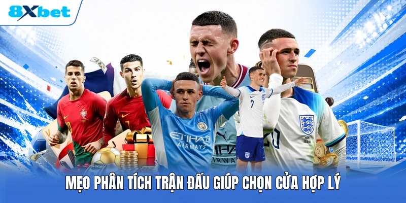 Mẹo phân tích trận đấu giúp chọn cửa hợp lý