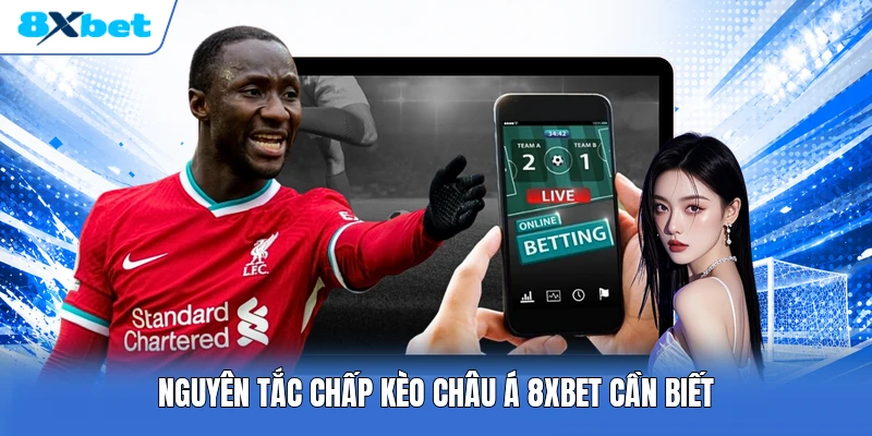 Nguyên tắc chấp kèo châu Á 8XBET cần biết