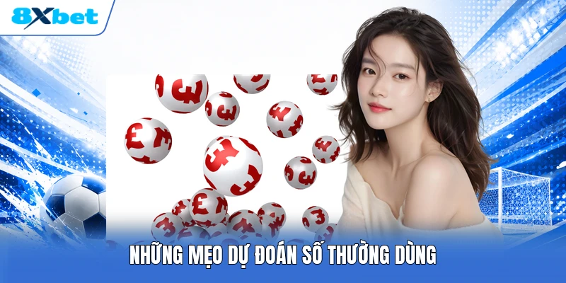 Những mẹo dự đoán số thường dùng