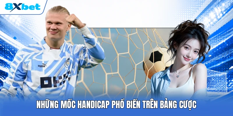 Những mốc handicap phổ biến trên bảng cược