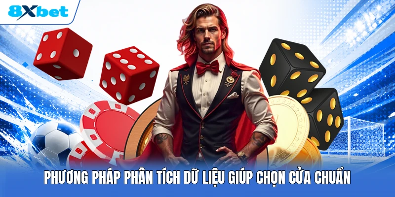Phương pháp phân tích dữ liệu giúp chọn cửa chuẩn