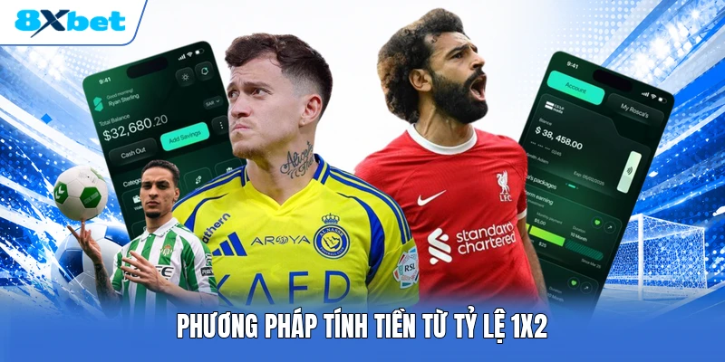 Phương pháp tính tiền từ tỷ lệ 1X2