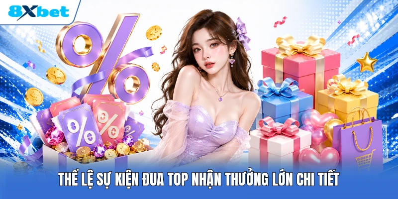 Thể lệ sự kiện đua top nhận thưởng lớn chi tiết