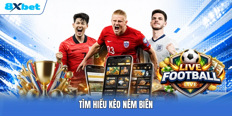 Tìm hiểu kèo ném biên