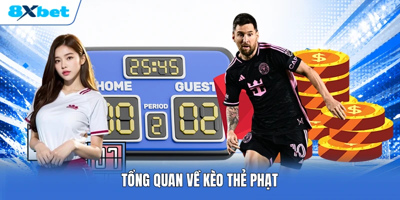 Tổng quan về kèo thẻ phạt